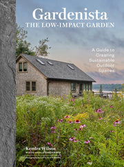 Gardenista: The Low-Impact Garden