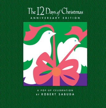 The 12 Days of Christmas Anniversary Edition by Robert Sabuda