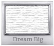 Dream Big Signature Statement Frame