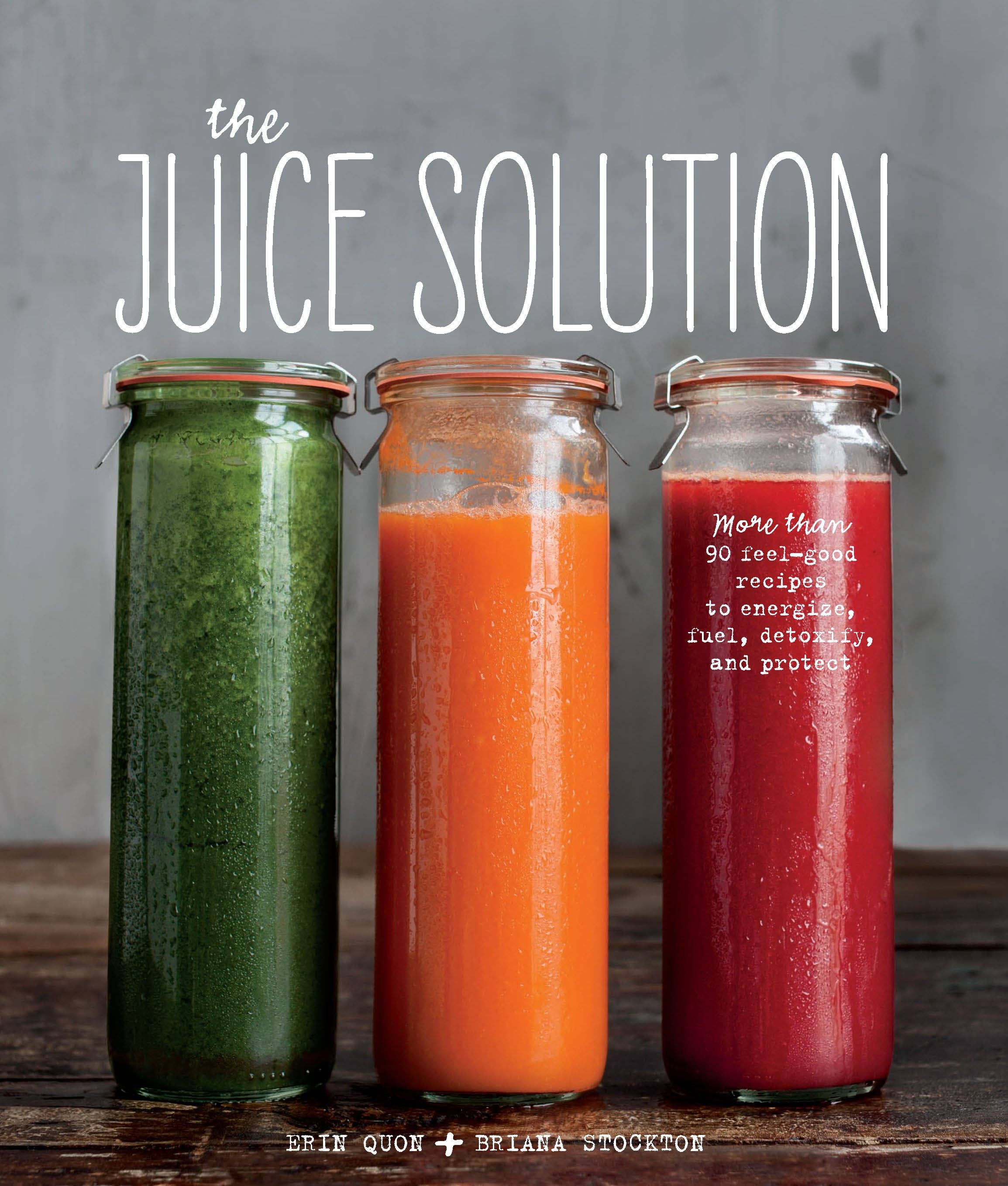The Juice Solution Books Insight Editions   